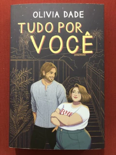 Livro - Tudo Por Você - Olivia Dade - Editora Intrínseca - Seminovo
