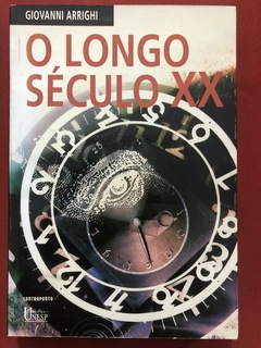 Livro - O Longo Século XX - Giovanni Arrigh - Editora Contraponto