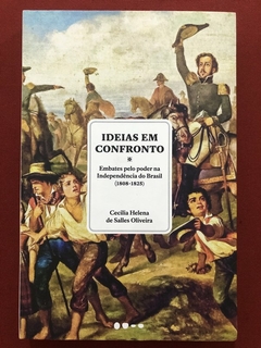 Livro - Ideias Em Confronto - Cecília H. S. Oliveira - Editora Todavia - Seminovo