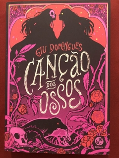 Livro - Canção Dos Ossos - Giu Domingues - Editora Galera - Seminovo