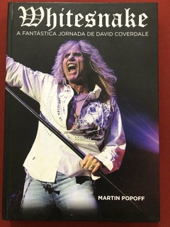 Livro - Whitesnake: A Fantástica Jornada - Martin Popoff - Estética Torta - Seminovo