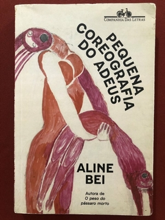 Livro - Pequena Coreografia Do Adeus - Aline Bei - Editora Companhia Das Letras