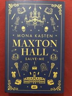 Livro - Maxton Hall: Salve-me - Mona Kasten - Editora Alt - Seminovo