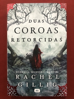 Livro - Duas Coroas Retorcidas - Rachel Gillic - Editora Alt - Seminovo