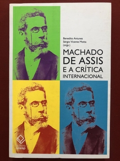 Livro - Machado De Assis E A Crítica Internacional - Benedito Antunes - Unesp - Seminovo