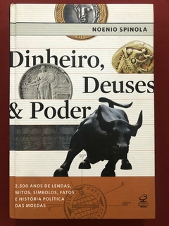 Livro - Dinheiro, Deuses E Poder - Noenio Spinola - Civilização Brasileira - Capa Dura