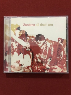 CD - Santana - All That I Am - 2005 - Nacional - Seminovo