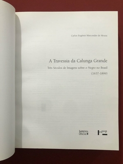 Livro - A Travessia Da Calunga Grande - Carlos Eugênio Marcondes de Moura na internet