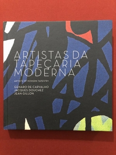 Livro - Artistas Da Tapeçaria Moderna: Genaro De Carvalho, Jacques Douchez, Jean Gillon