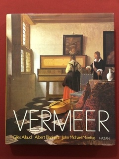 Livro - Vermeer - Gilles Aillaud / Albert Blankert / John Michael Montias - Ed. Hazan