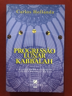 Livro - Progressão Lunar E Kabbalah - Carlos Hollanda - Editora Elevação