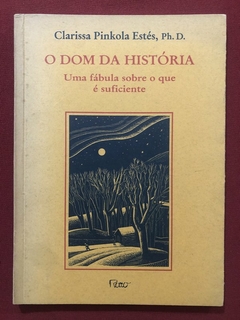 Livro - O Dom Da História - Clarissa Pinkola Estés - Editora Rocco