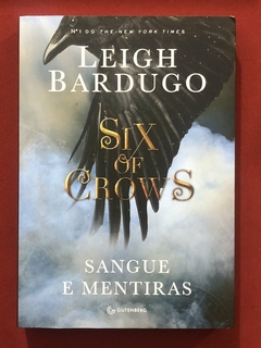 Livro - Six Of Crows: Sangue E Mentiras - Leigh Bardugo - Gutenberg - Seminovo