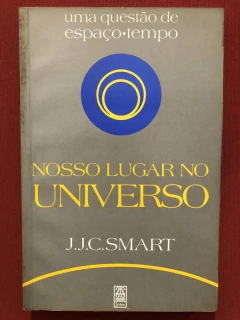 Livro - Nosso Lugar No Universo - J. J. C. Smart - Editora Siciliano