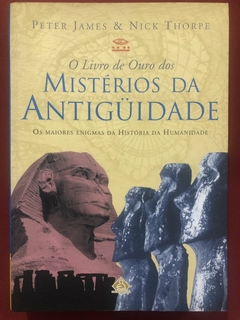 Livro - O Livro De Ouro Dos Mistérios Da Antiguidade - Peter James & Nick Thorpe - Editora Ediouro
