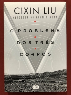 Livro - O Problema Dos Três Corpos - Cixin Liu - Suma De Letras - Seminovo