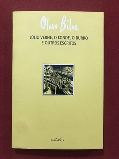 Livro - Júlio Verne, O Bonde, O Burro E Outros Escritos - Olavo Bilac - Seminovo