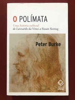 Livro - O Polímata: Uma História Cultural - Peter Burke - Edit. Unesp - Seminovo