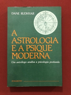 Livro - A Astrologia E A Psique Moderna - Dane Rudhyar - Editora Pensamento