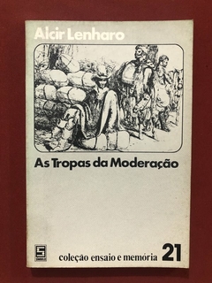 Livro - As Tropas Da Moderação - Alcir Lenharo - Editora Símbolo