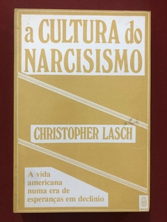 Livro - A Cultura Do Narcisismo - Christopher Lasch - Editora Imago