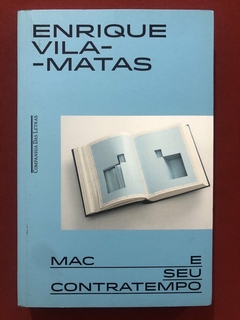 Livro - Mac E Seu Contratempo - Enrique Vila-Matas - Companhia Das Letras - Seminovo