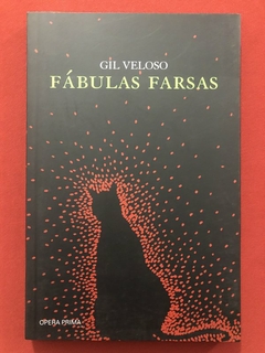 Livro - Fábulas Farsas - Gil Veloso - Opera Prima - Seminovo