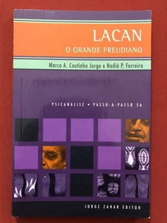 Livro - Lacan: O Grande Freudiano - Marco A. Coutinho Jorge - Editora Zahar