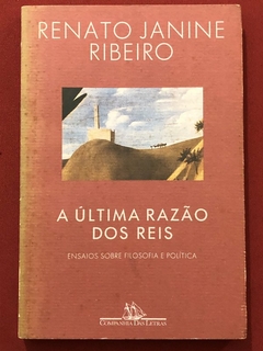 Livro - A Última Razão Dos Reis - Renato Janine Ribeiro - Companhia Das Letras