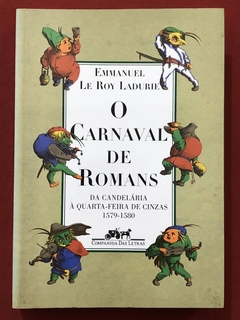 Livro - O Carnaval De Romans - Emmanuel L R Ladure - Companhia Das Letras - Seminovo