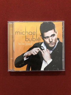 CD - Michael Bublé - To Be Loved - 2013 - Nacional