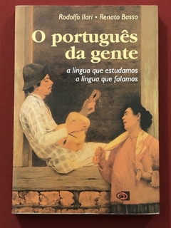 Livro - O Português Da Gente - Rodolfo Ilari E Renato Basso - Editora Contexto