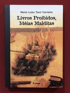 Livro - Livros Proibidos, Ideias Malditas - Maria L. T. Carneiro - Ateliê - Seminovo