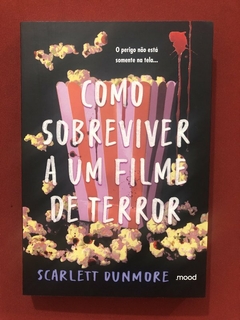 Livro - Como Sobreviver A Um Filme De Terror - Scarlett Dunmore - Mood - Seminovo