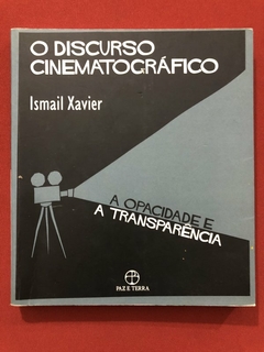 Livro - O Discurso Cinematográfico - Ismail Xavier - Editora Paz E Terra