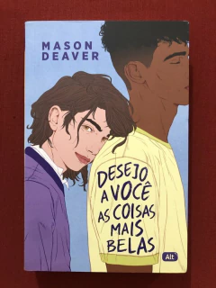 Livro - Desejo A Você As Coisas Mais Belas - Mason Deaver - Editora Alt - Seminovo