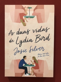 Livro - As Duas Vidas De Lydia Bird - Josie Silver - Bertrand Brasil - Seminovo