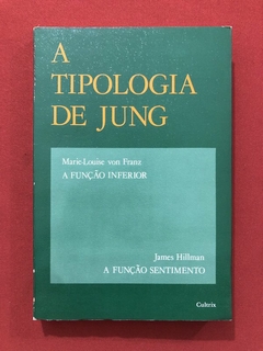 Livro - A Tipologia De Jung - Marie-Louise Von Franz / James Hillman - Ed Cultrix