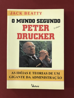 Livro - O Mundo Segundo Peter Drucker - Jack Beatty