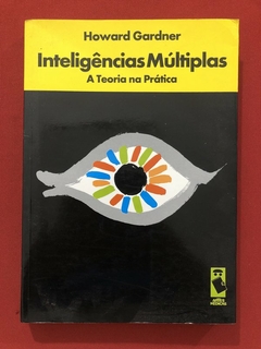 Livro - Inteligências Múltiplas: A Teoria Na Prática - Howard Gardner - Artes Médicas