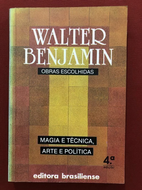 Livro - Obras Escolhidas: Magia E Técnica, Arte E Política - Walter Benjamin - Brasiliense
