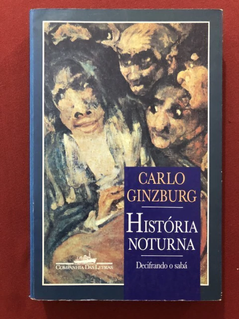 Livro - História Noturna - Carlo Ginzburg - Editora Companhia Das Letras