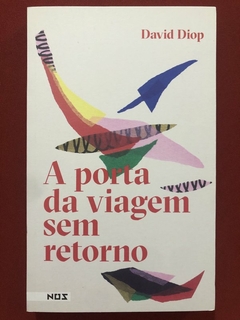 Livro - A Porta Da Viagem Sem Retorno - David Diop - Editora Nós - Seminovo