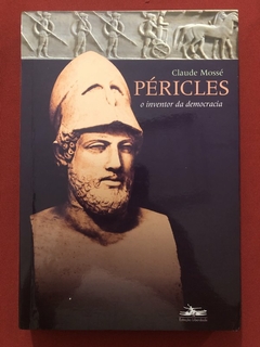 Livro - Péricles: O Inventor Da Democracia - Claude Mossé - Estação Liberdade - Seminovo