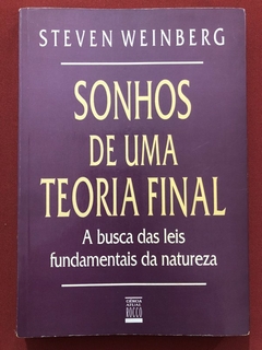 Livro - Sonhos De Uma Teoria Final - Steven Weinberg - Editora Rocco