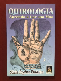 Livro - Quirologia: Aprenda A Ler Sua Mão - Sônia Regina Pinheiro - Editora Madras
