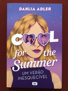 Livro - Cool For The Summer: Um Verão Inesquecível - Dahlia Adler - Alt - Seminovo