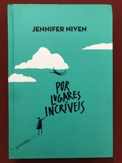 Livro - Por Lugares Incríveis - Jennifer Niven - Editora Seguinte - Seminovo