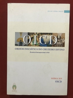 Livro - OICD: Ordem Iniciática Do Cruzeiro Divino - Editora Aláfia