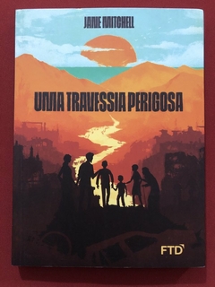 Livro - Uma Travessia Perigosa - Jane Mitchell - Editora FTD - Seminovo